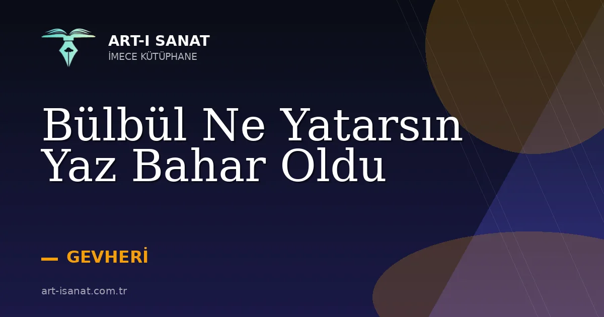 Bülbül Ne Yatarsın Yaz Bahar Oldu