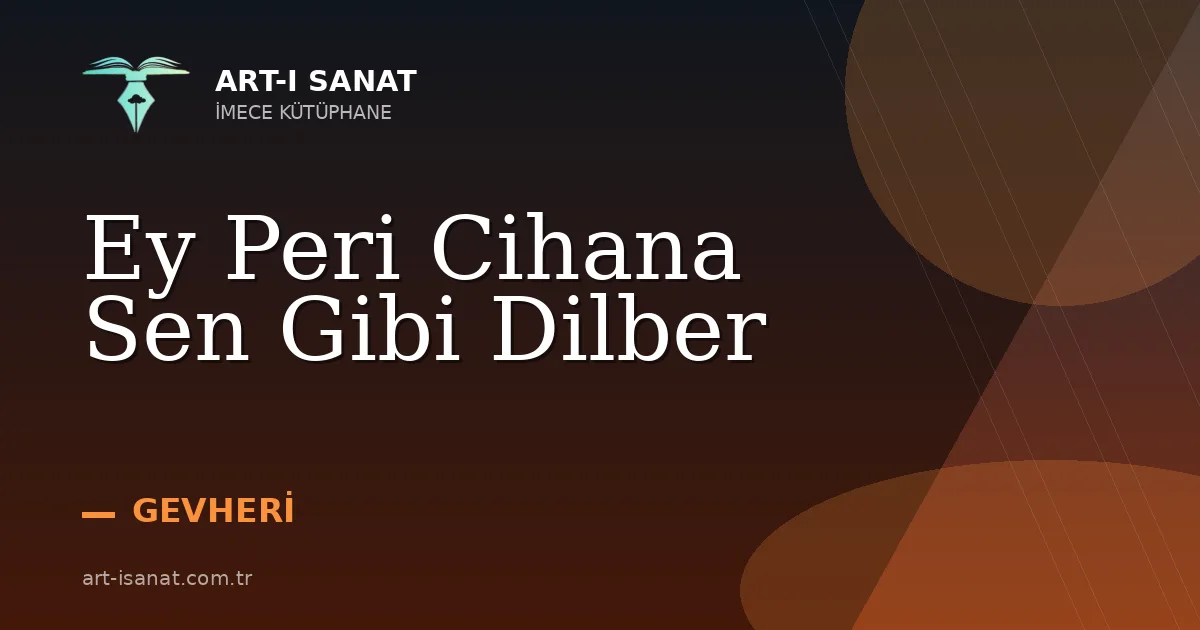 Ey Peri Cihana Sen Gibi Dilber