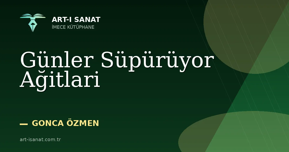 Günler Süpürüyor Ağitlari