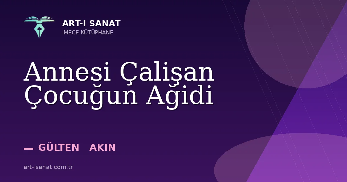 Annesi Çalişan Çocuğun Ağidi