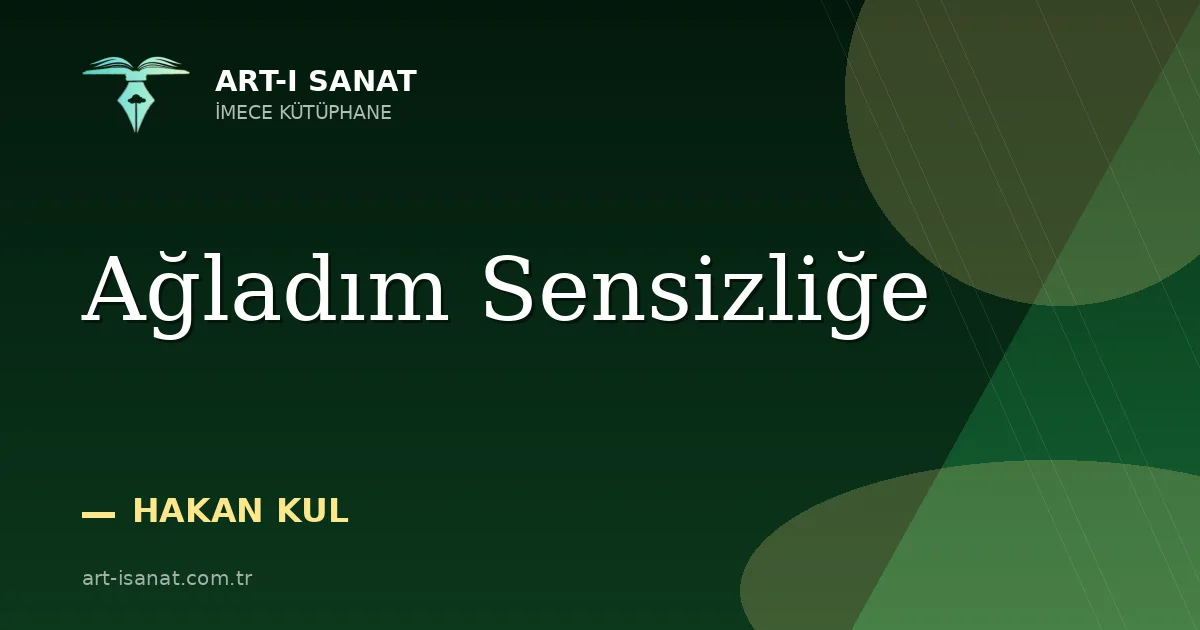 Ağladım Sensizliğe