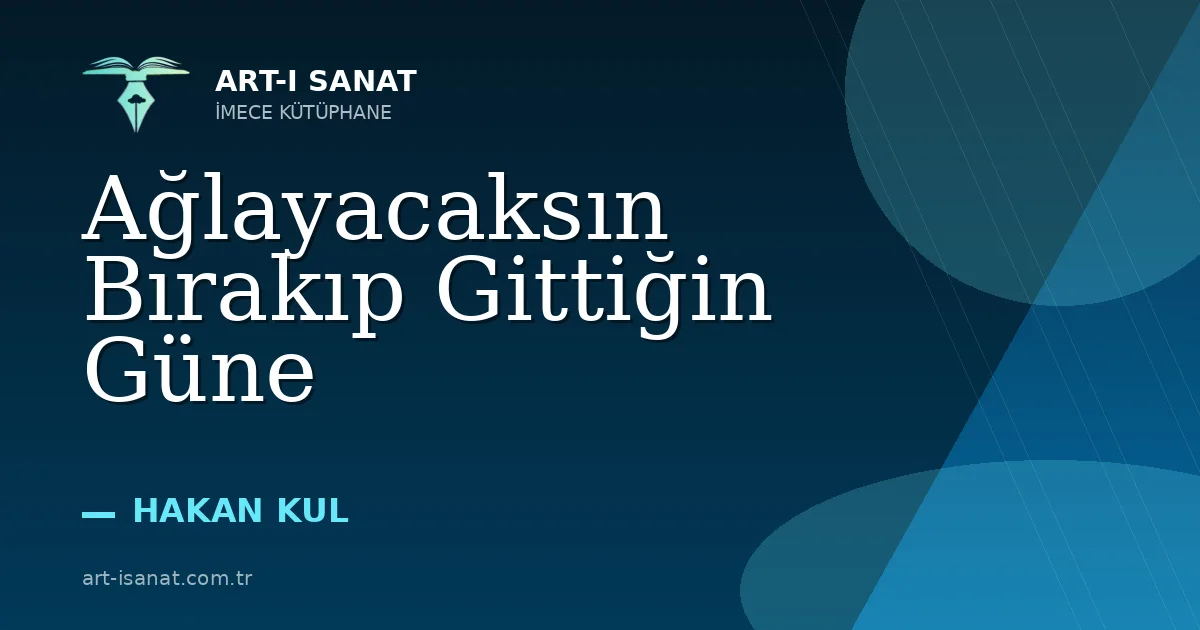 Ağlayacaksın Bırakıp Gittiğin Güne