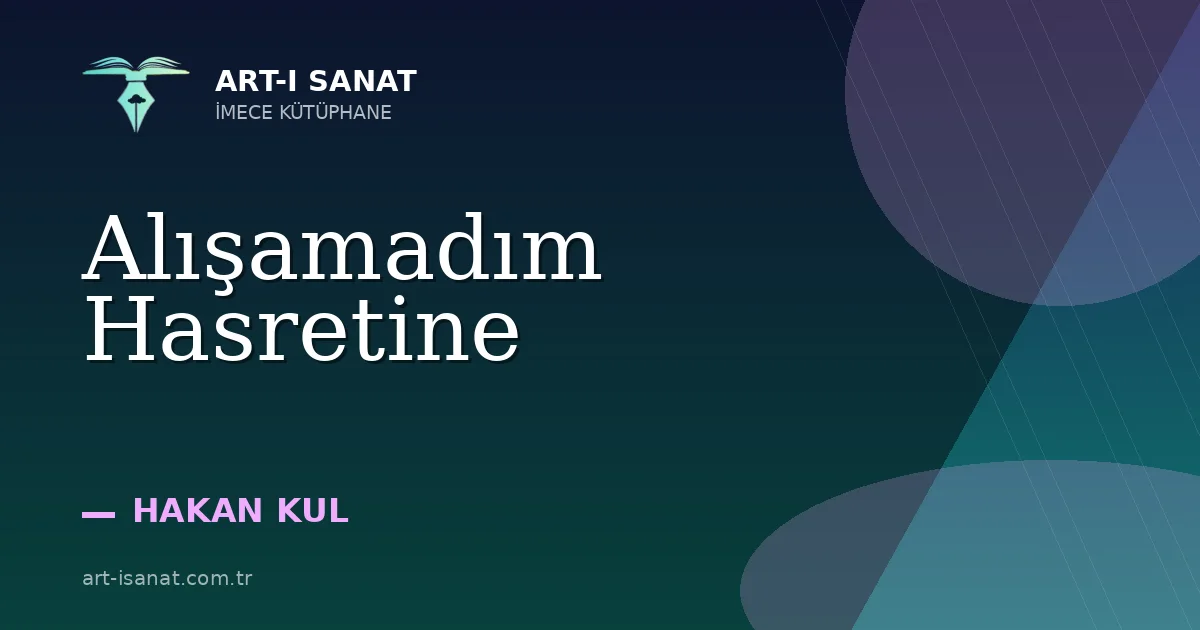 Alışamadım Hasretine