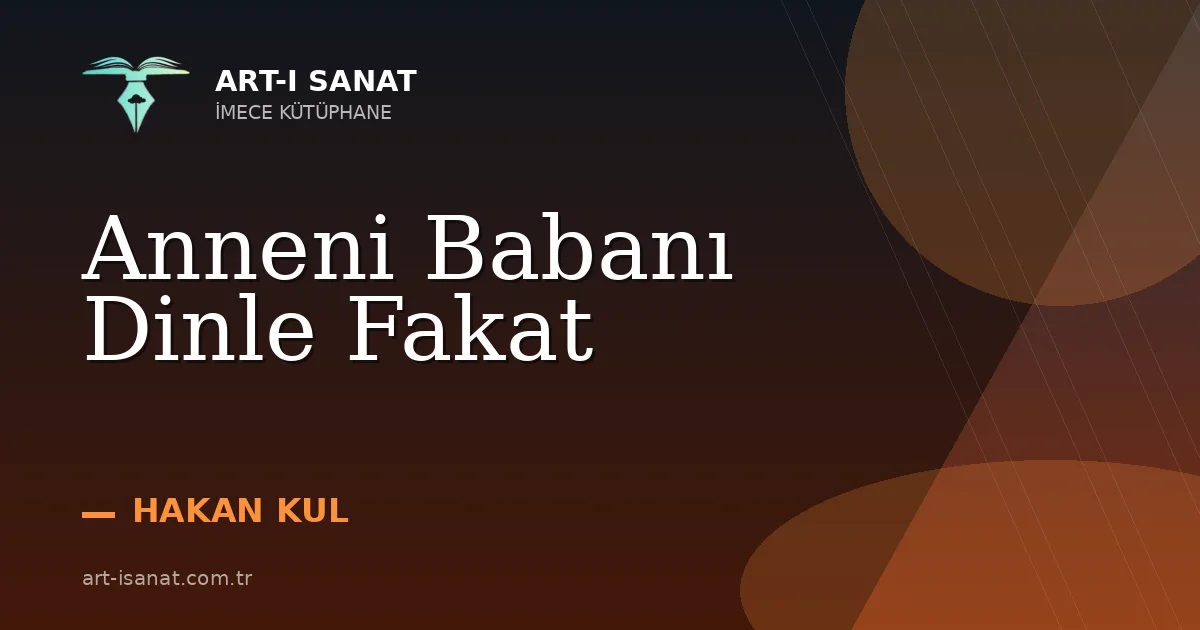 Anneni Babanı Dinle Fakat