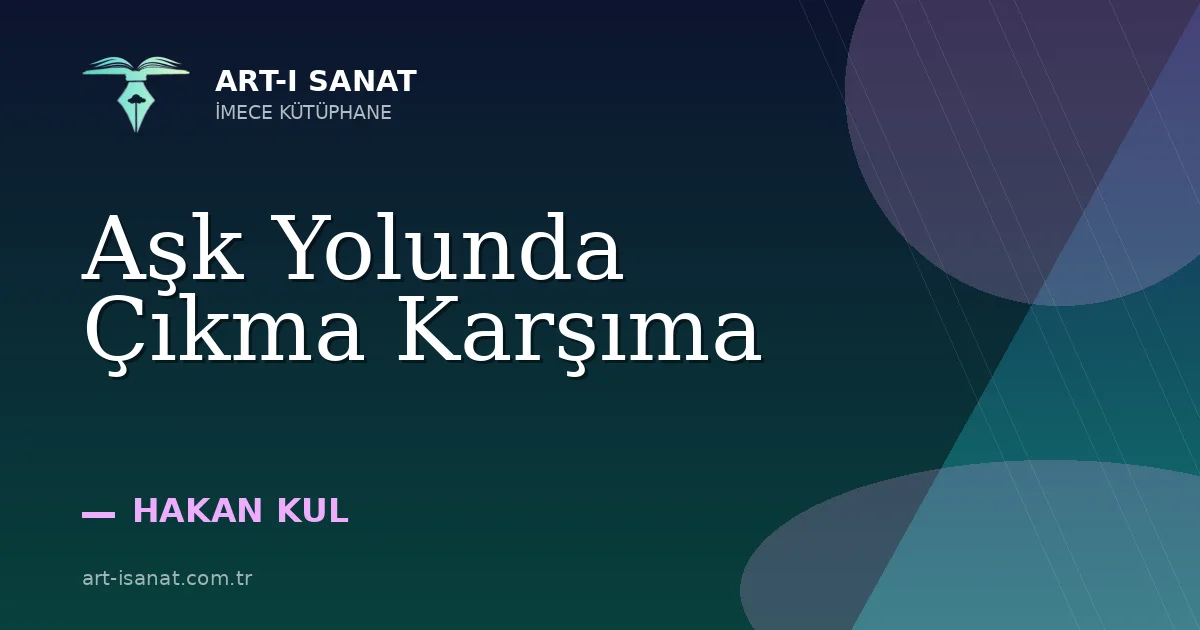 Aşk Yolunda Çıkma Karşıma