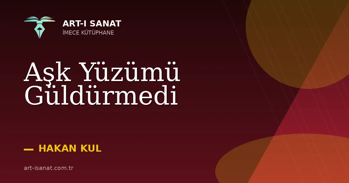 Aşk Yüzümü Güldürmedi