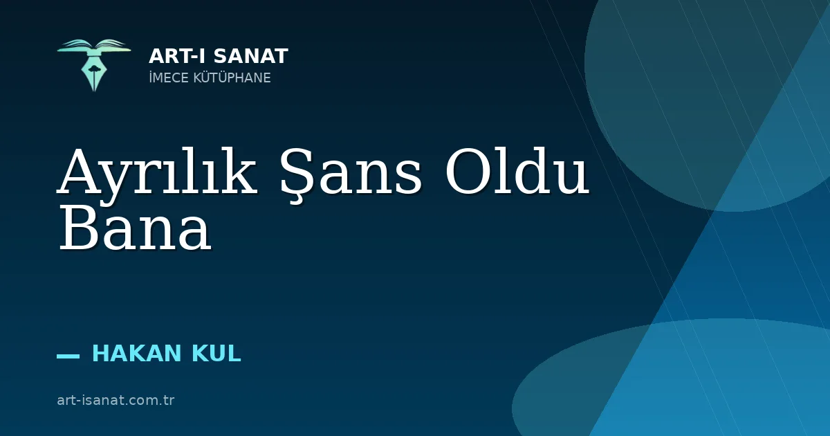 Ayrılık Şans Oldu Bana