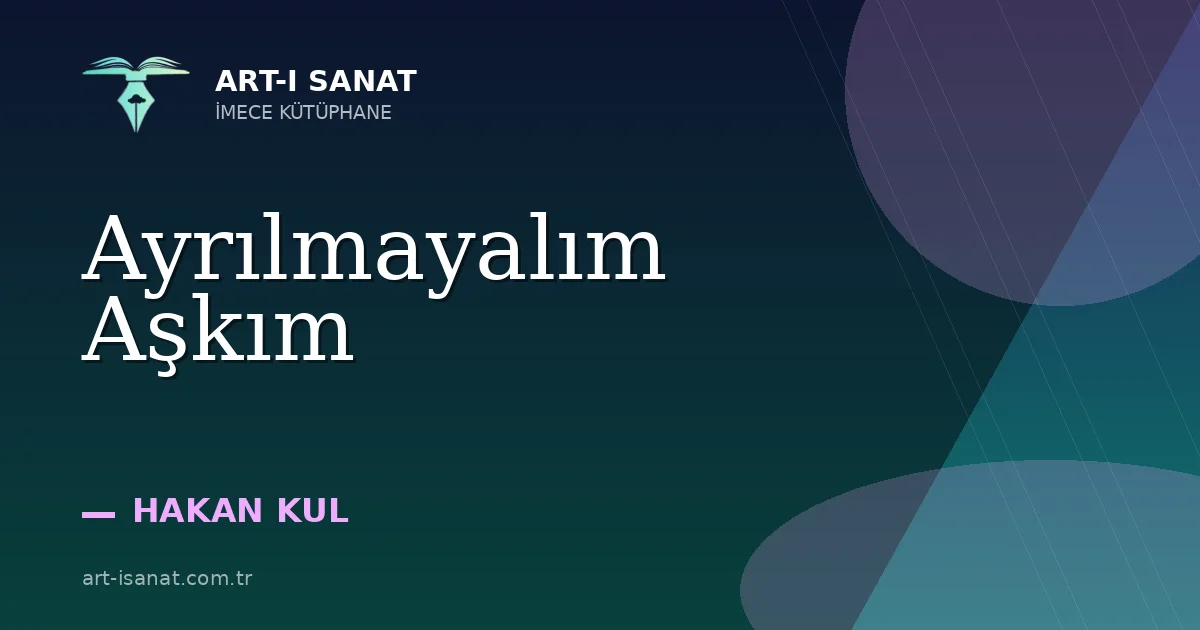 Ayrılmayalım Aşkım