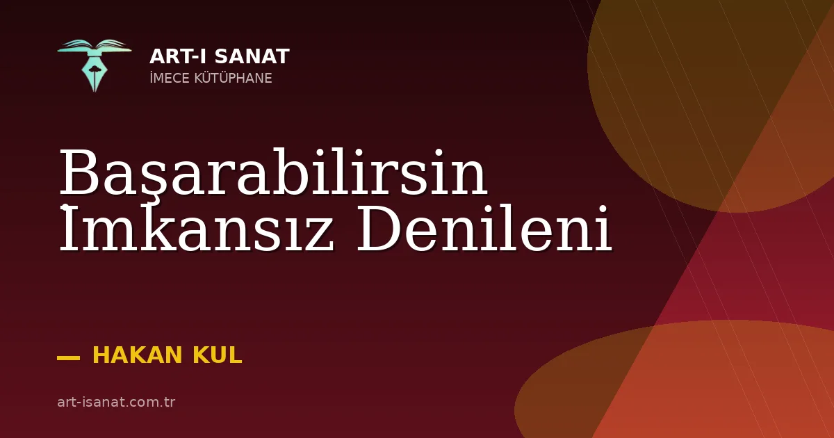 Başarabilirsin İmkansız Denileni