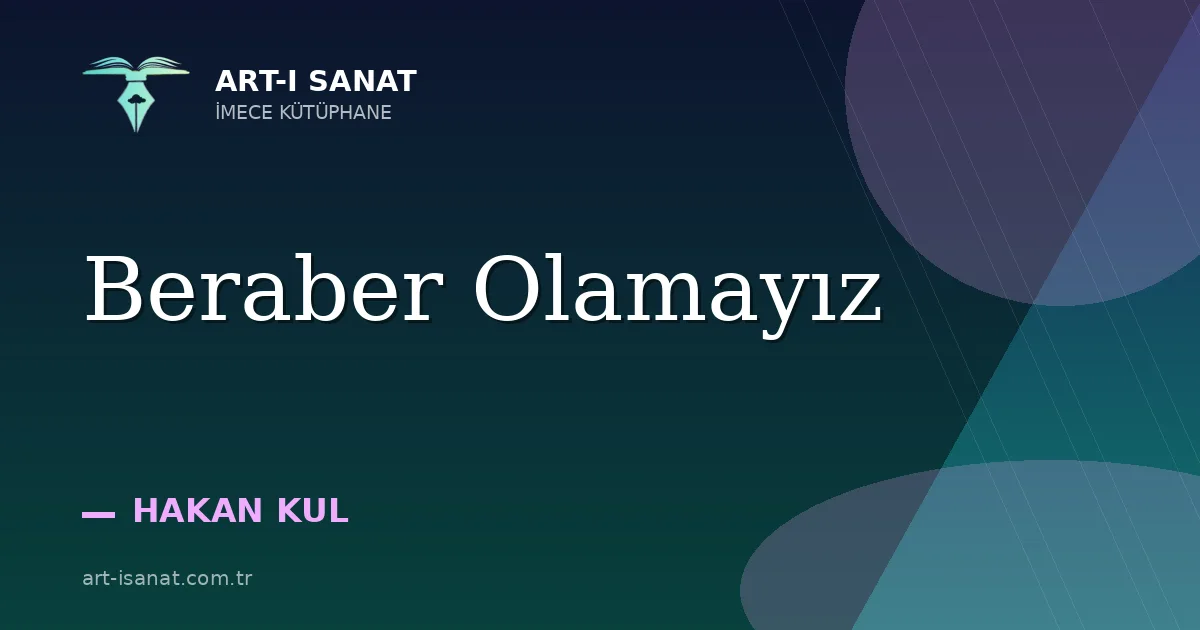 Beraber Olamayız