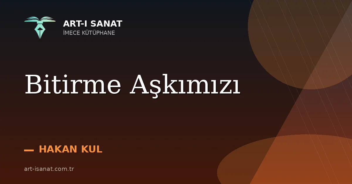 Bitirme Aşkımızı