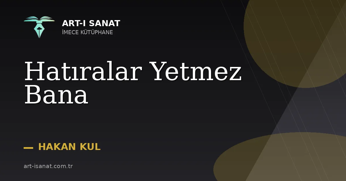 Hatıralar Yetmez Bana
