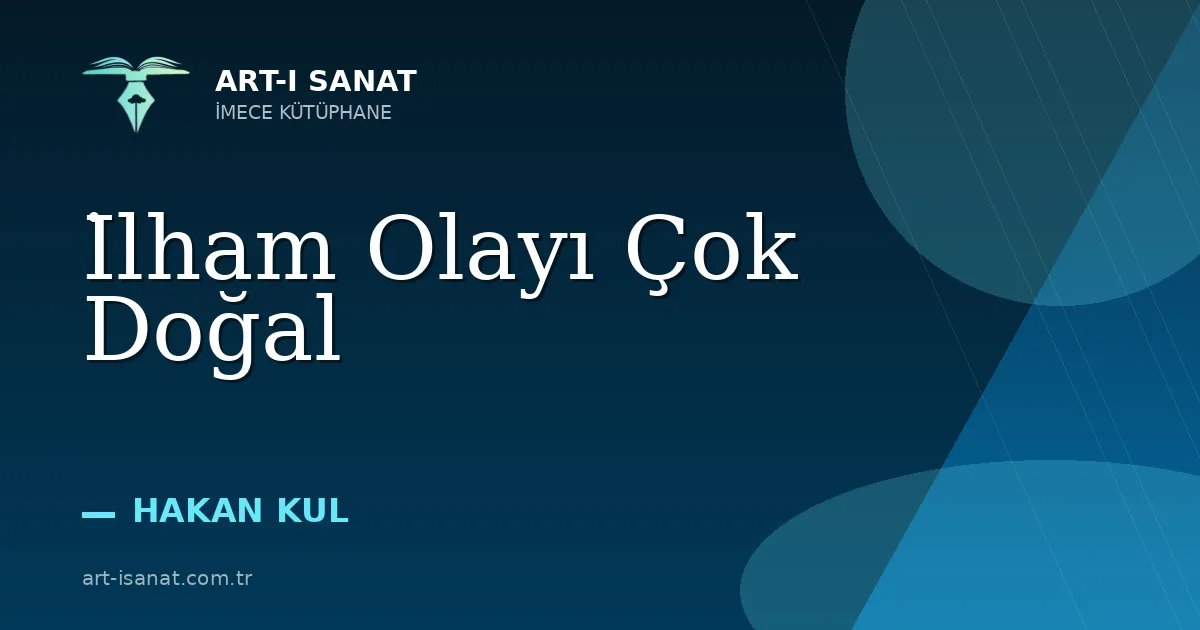 İlham Olayı Çok Doğal