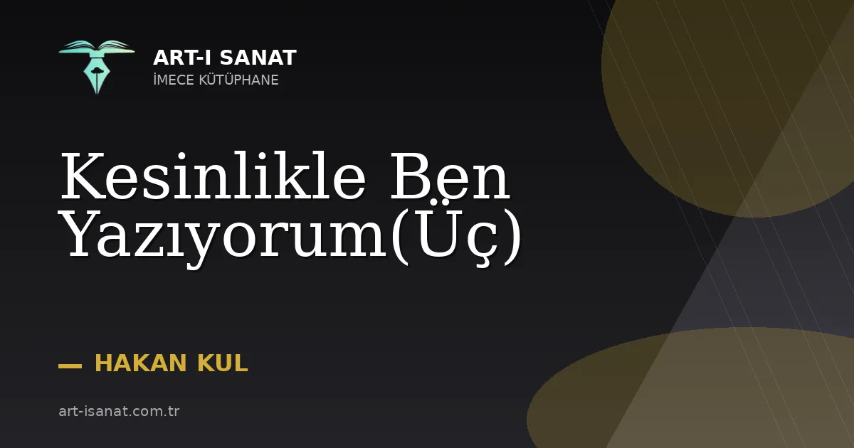 Kesinlikle Ben Yazıyorum(Üç)