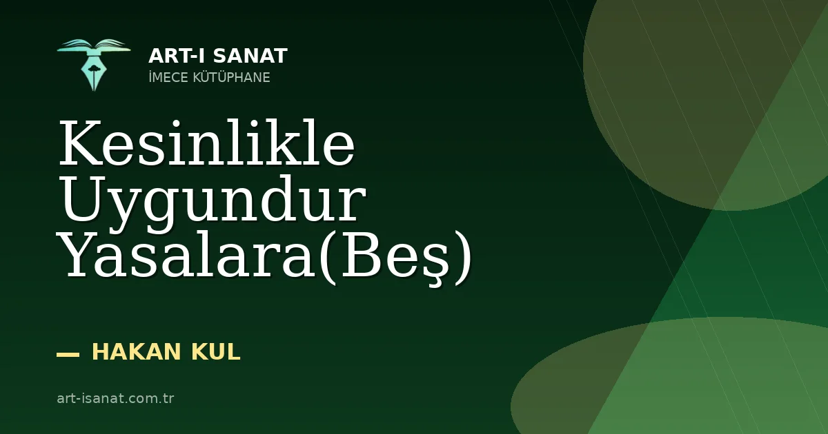Kesinlikle Uygundur Yasalara(Beş)