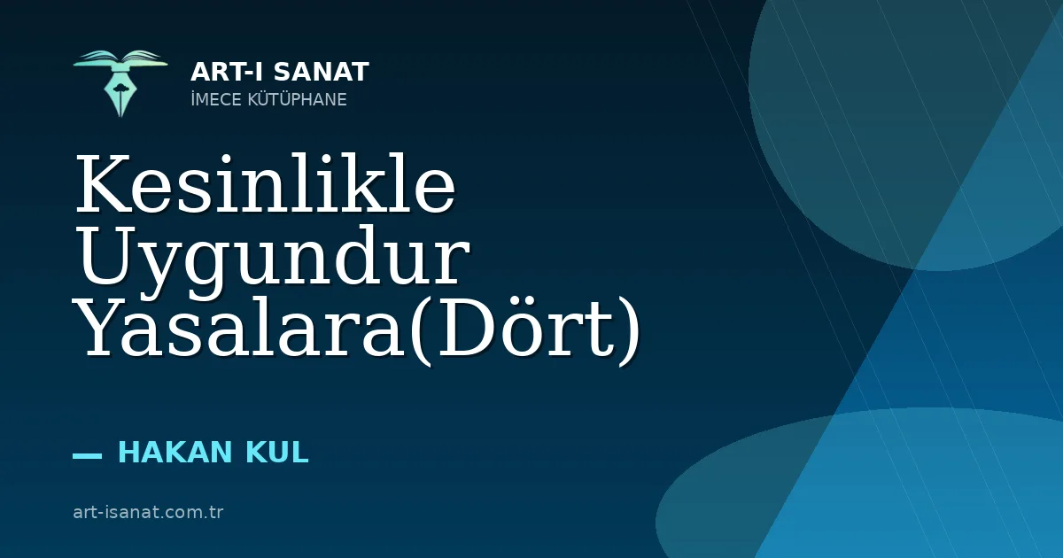 Kesinlikle Uygundur Yasalara(Dört)