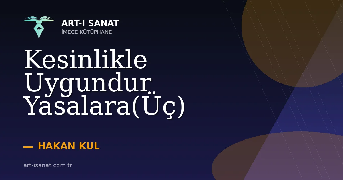 Kesinlikle Uygundur Yasalara(Üç)