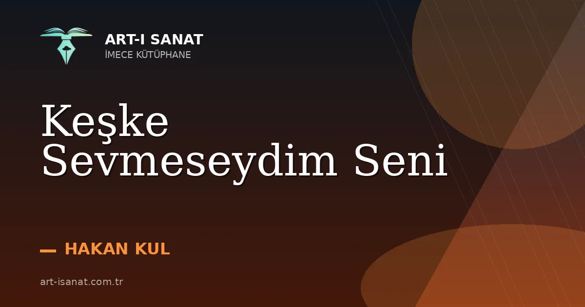 Keşke Sevmeseydim Seni