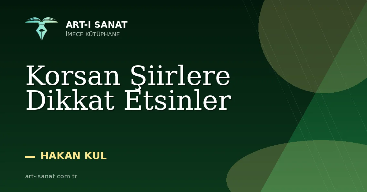 Korsan Şiirlere Dikkat Etsinler