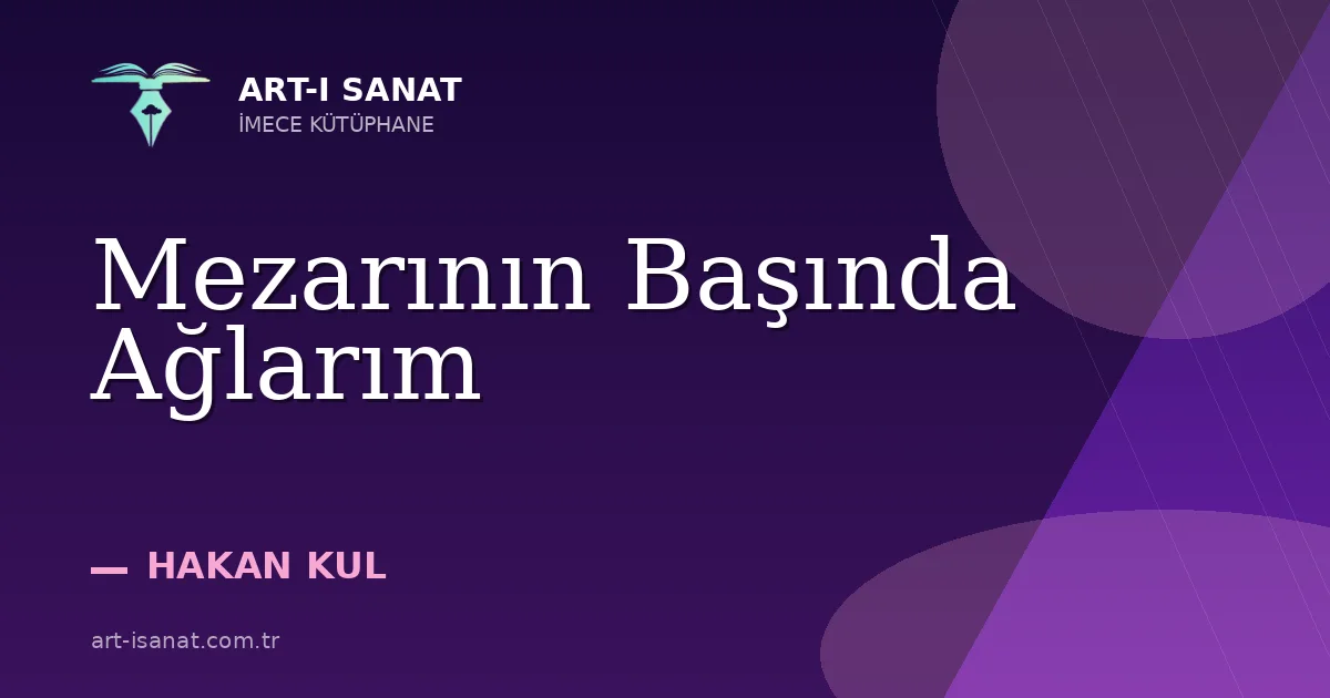 Mezarının Başında Ağlarım