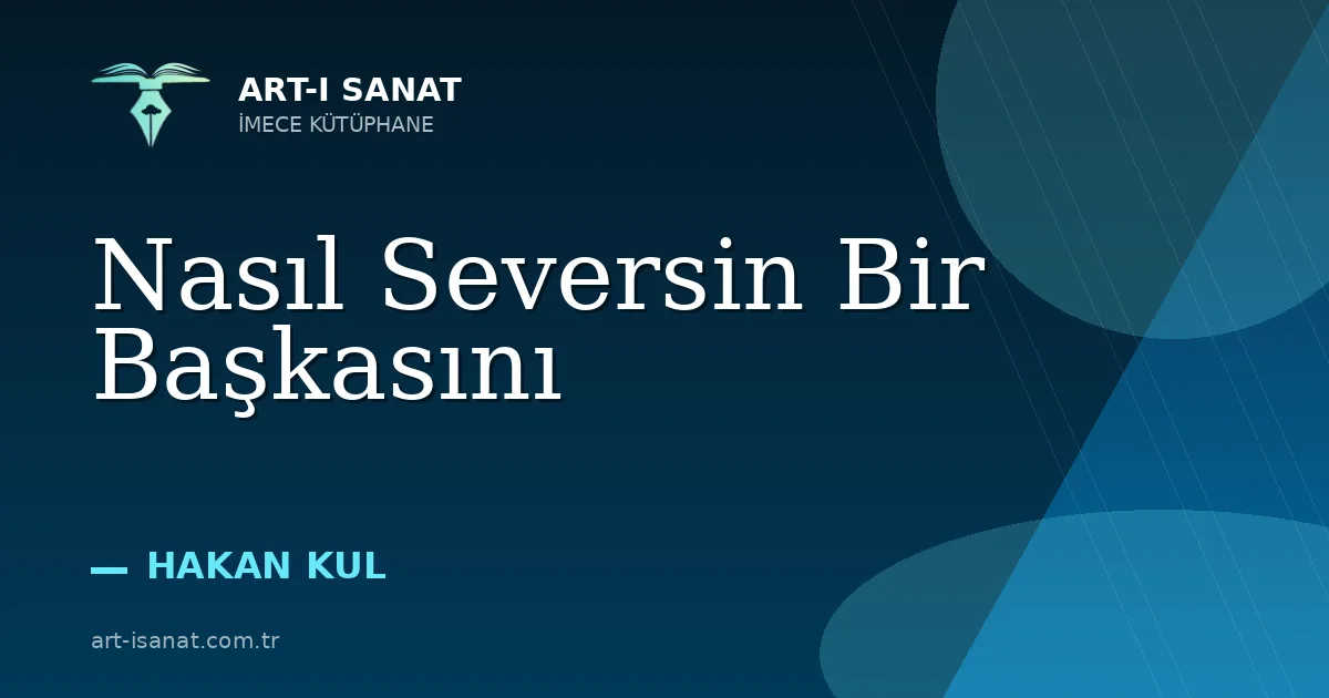 Nasıl Seversin Bir Başkasını