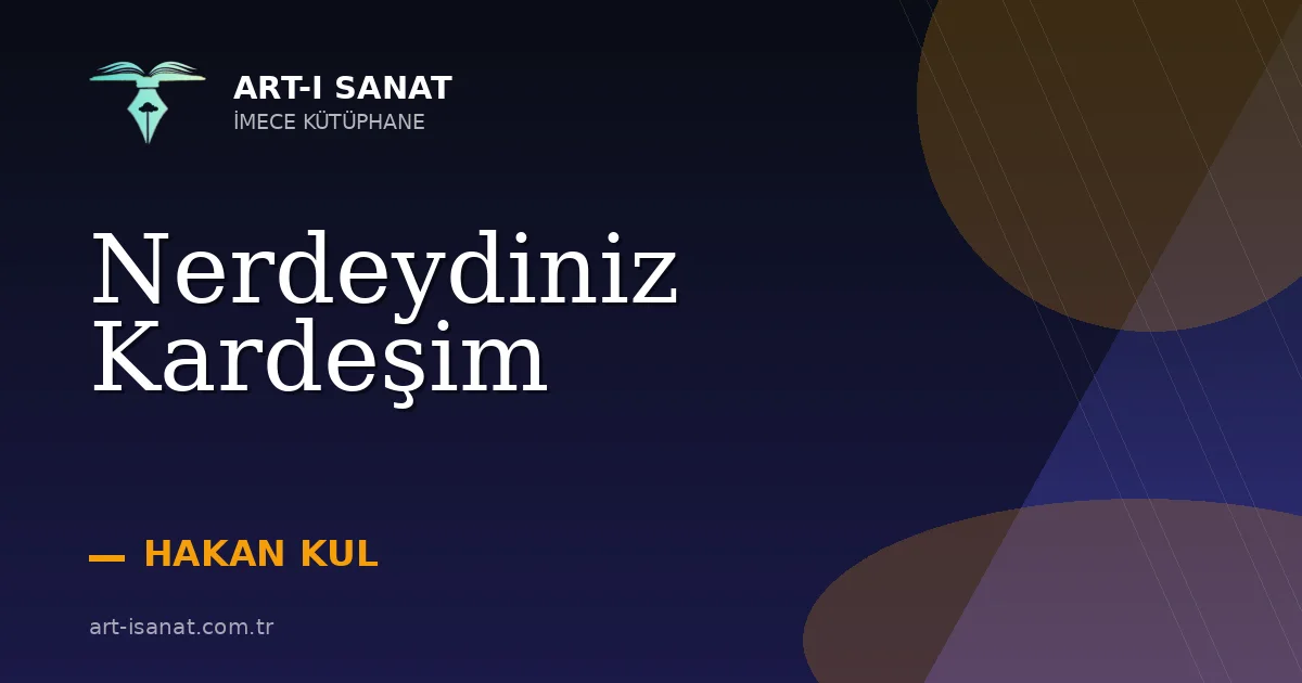 Nerdeydiniz Kardeşim