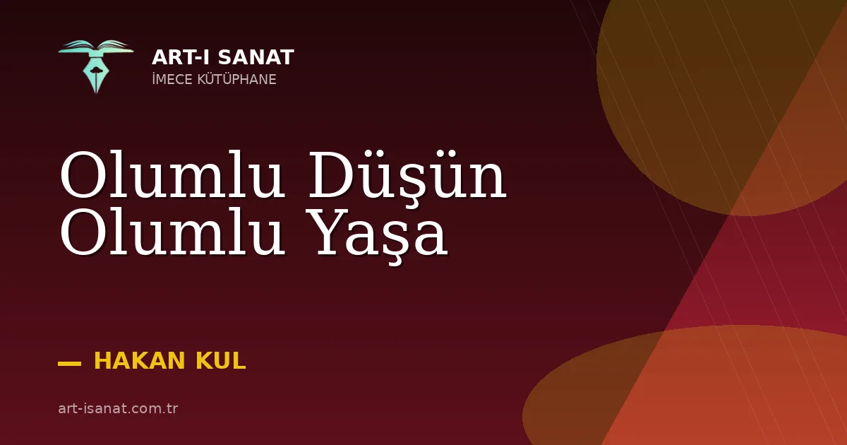 Olumlu Düşün Olumlu Yaşa