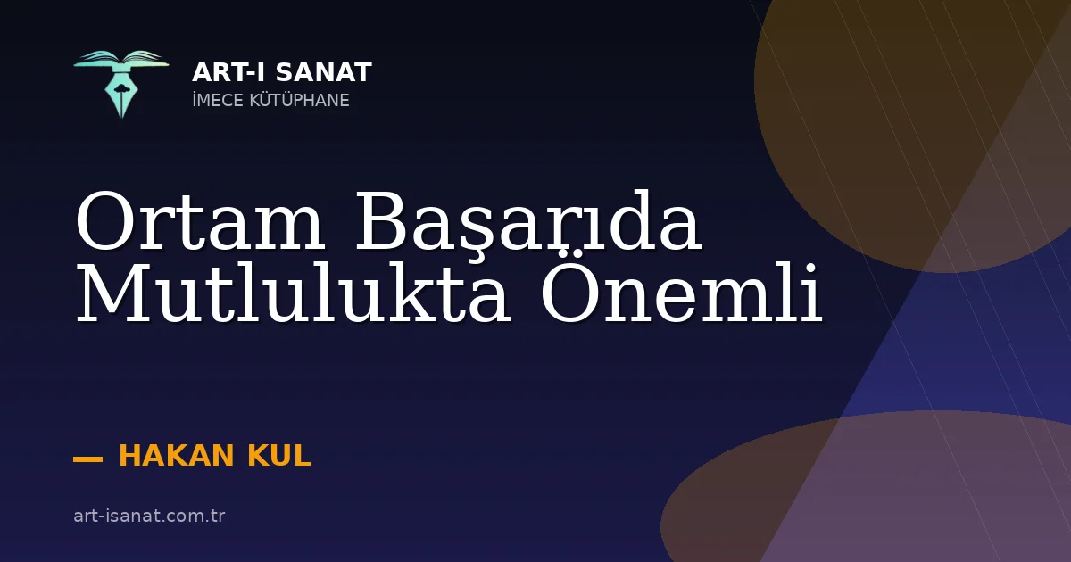 Ortam Başarıda Mutlulukta Önemli