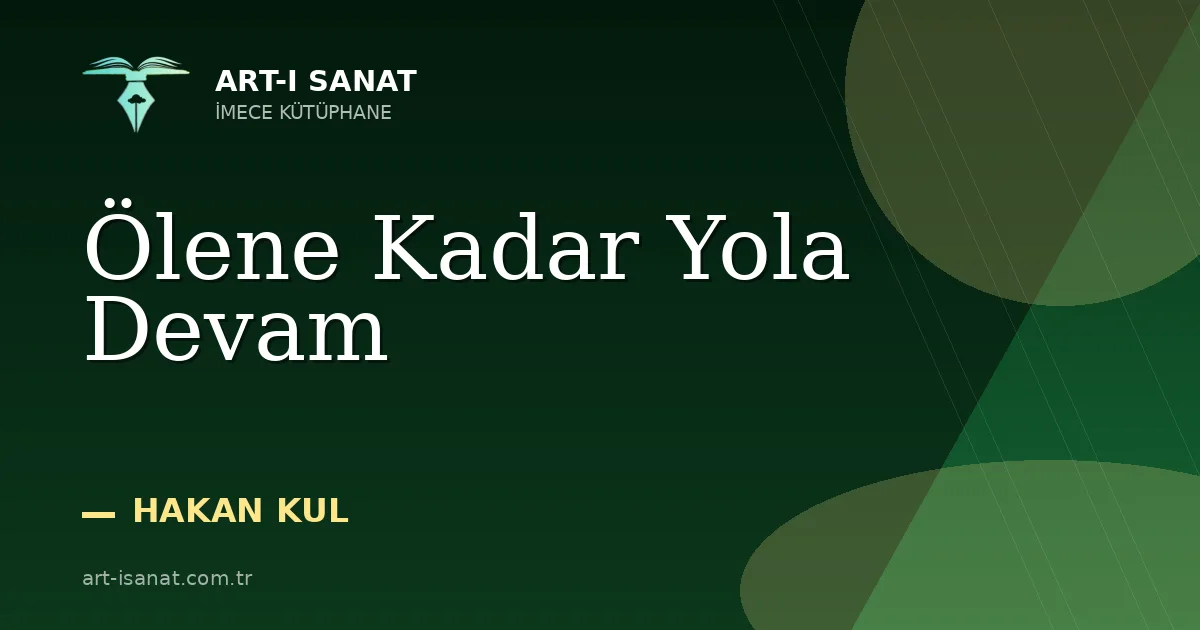 Ölene Kadar Yola Devam