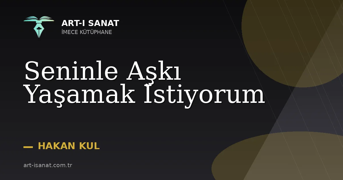 Seninle Aşkı Yaşamak İstiyorum