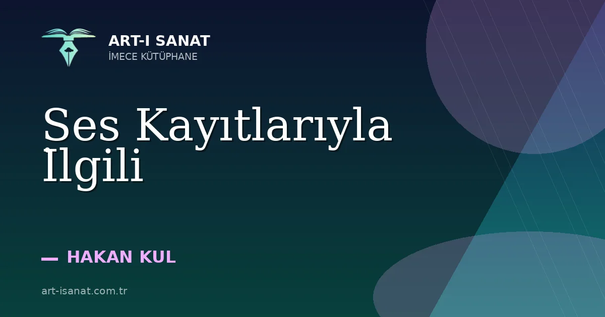 Ses Kayıtlarıyla İlgili