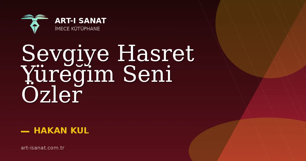 Sevgiye Hasret Yüreğim Seni Özler