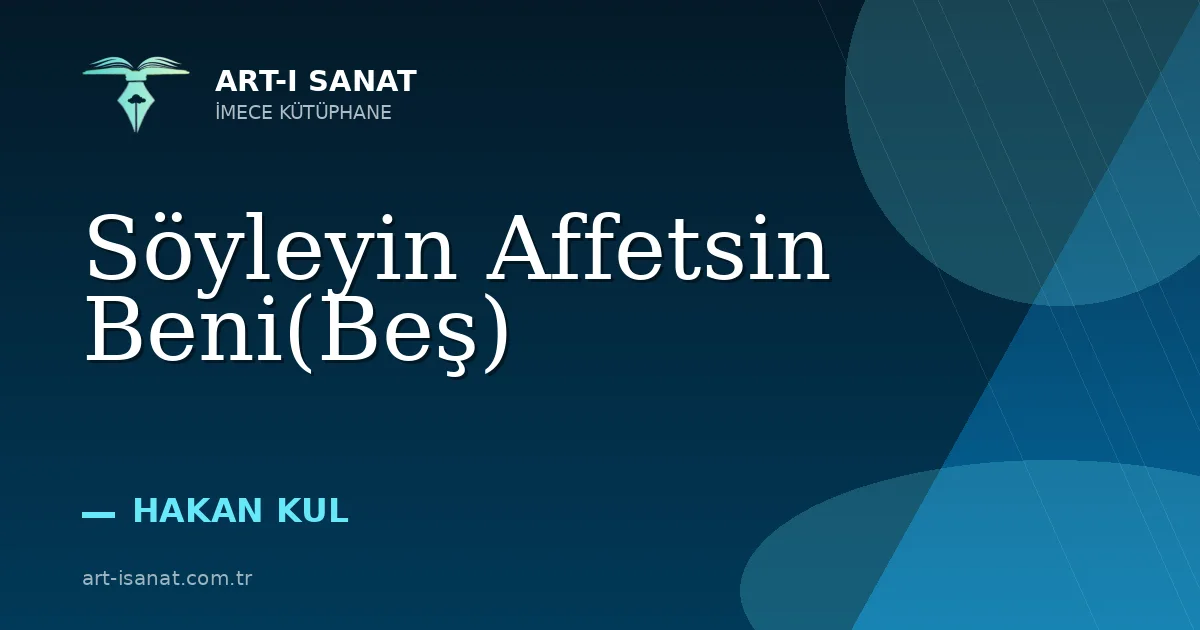 Söyleyin Affetsin Beni(Beş)