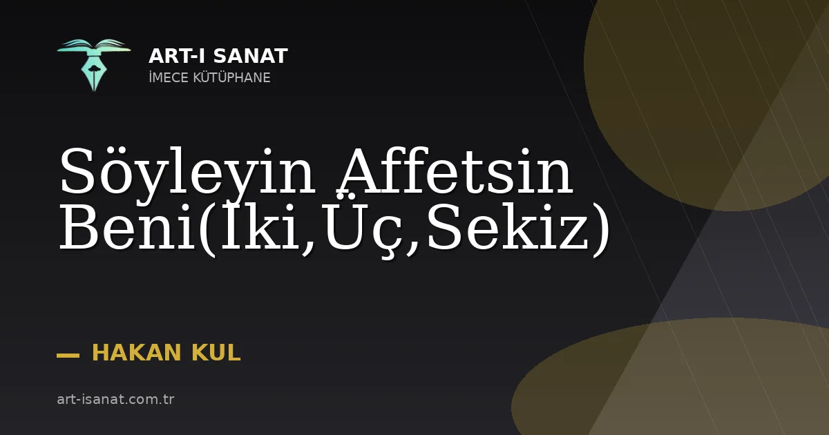 Söyleyin Affetsin Beni(Iki,Üç,Sekiz)