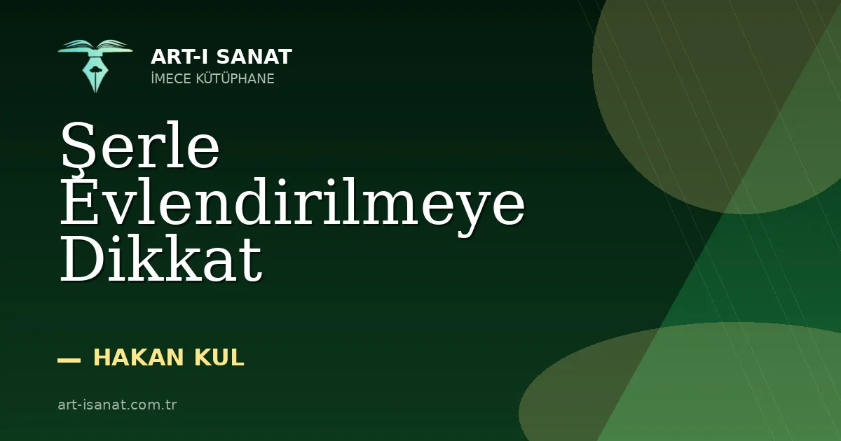 Şerle Evlendirilmeye Dikkat