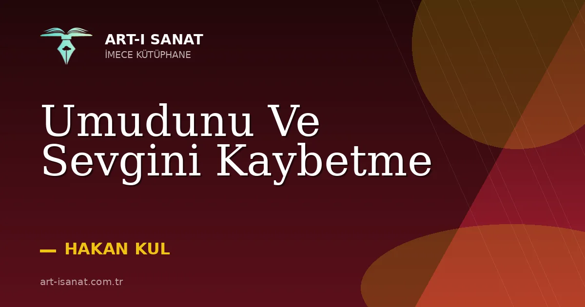Umudunu Ve Sevgini Kaybetme