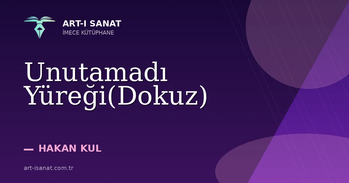 Unutamadı Yüreği(Dokuz)