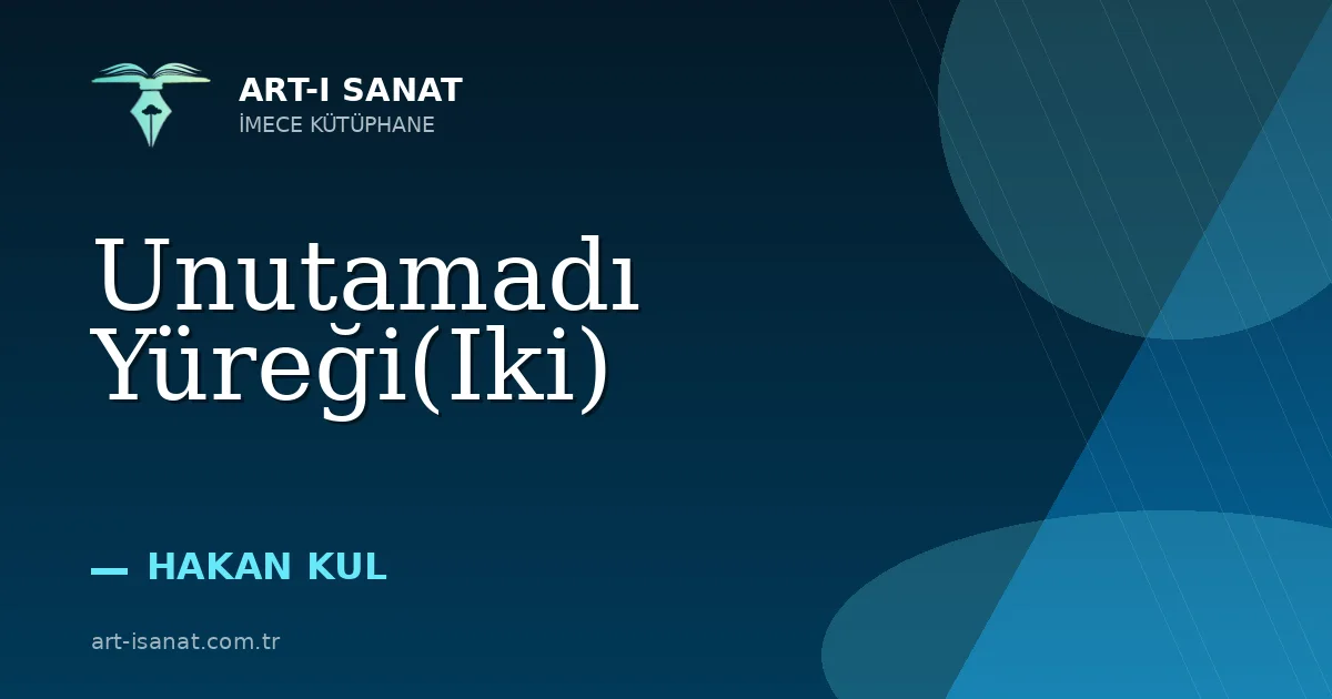 Unutamadı Yüreği(Iki)