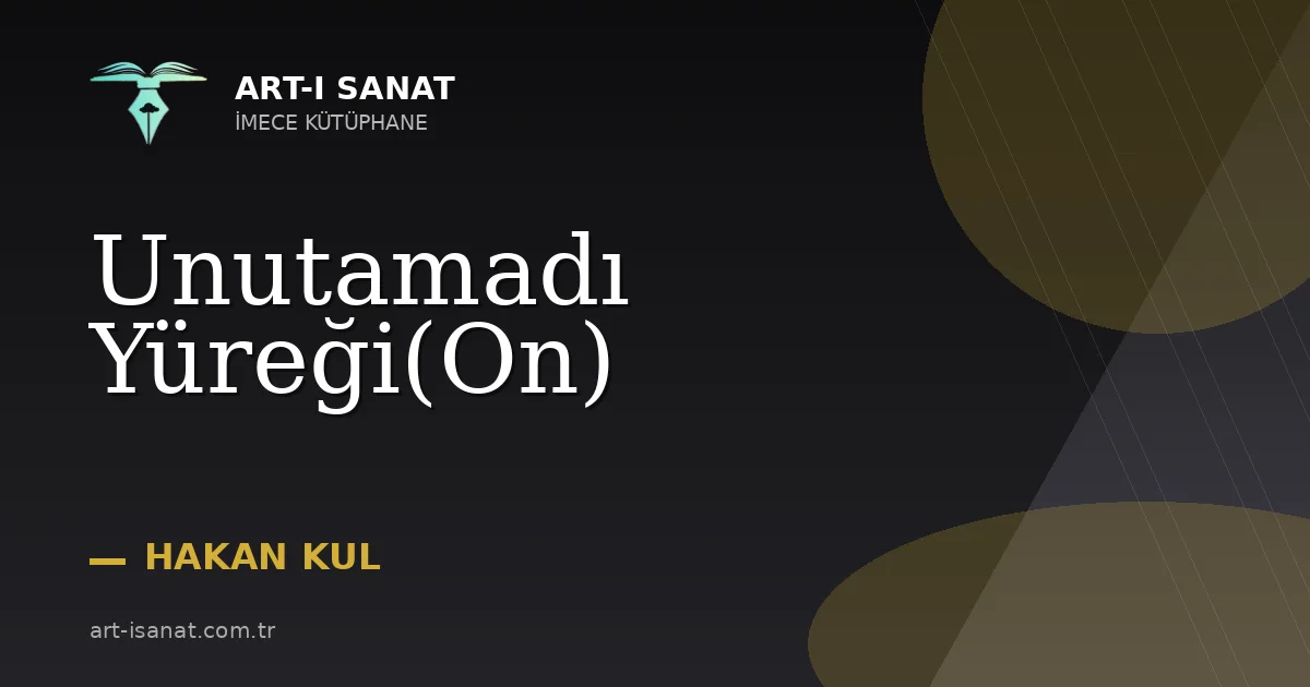 Unutamadı Yüreği(On)