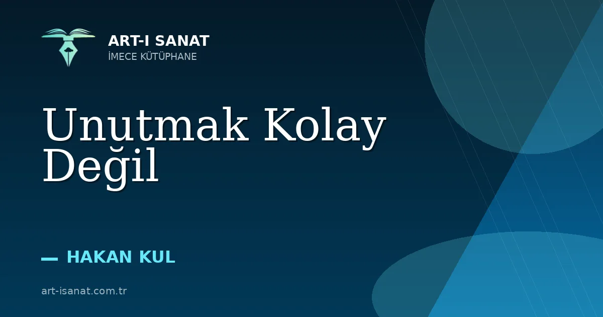 Unutmak Kolay Değil