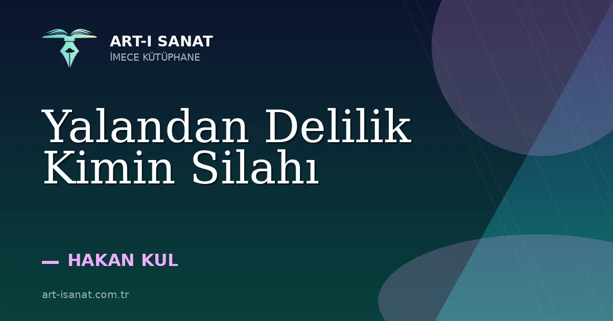 Yalandan Delilik Kimin Silahı