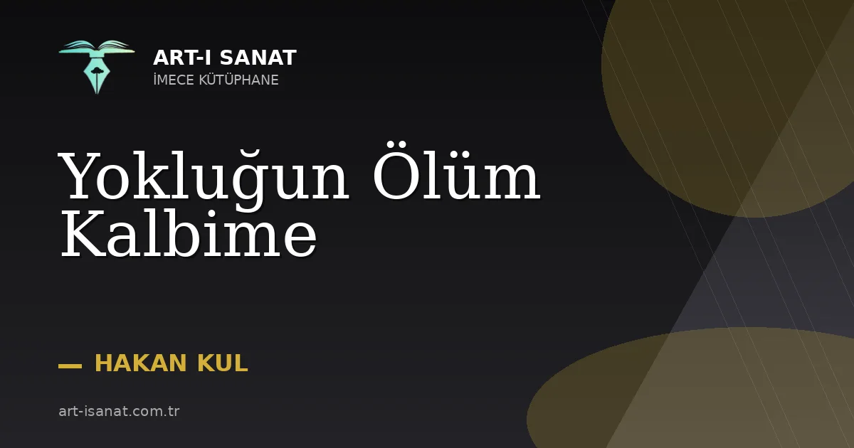 Yokluğun Ölüm Kalbime