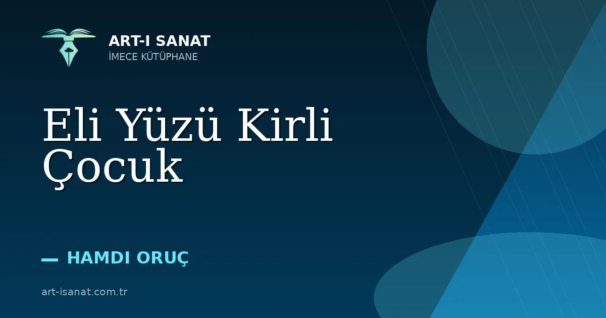 Eli Yüzü Kirli Çocuk