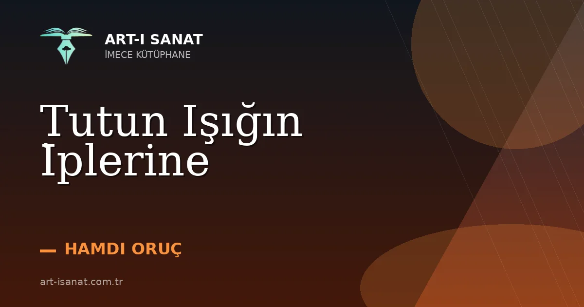 Tutun Işığın İplerine