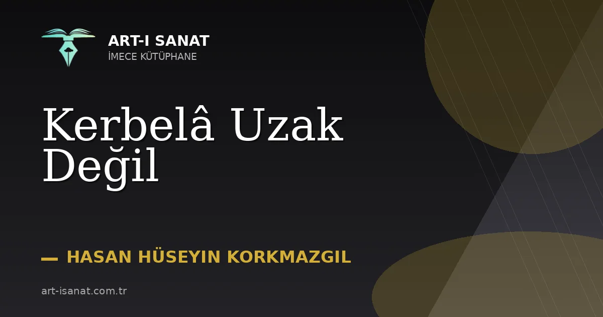 Kerbelâ Uzak Değil