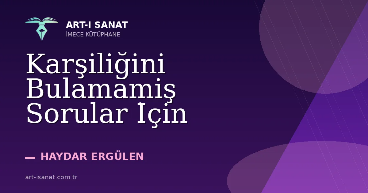 Karşiliğini Bulamamiş Sorular İçin