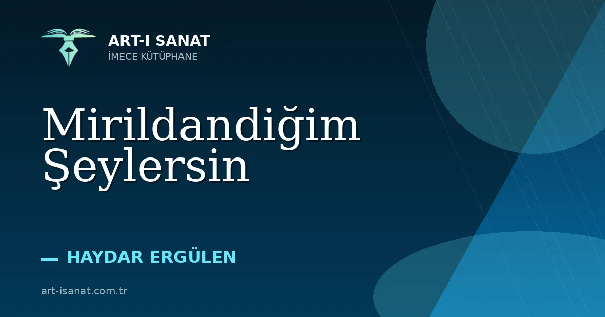 Mirildandiğim Şeylersin