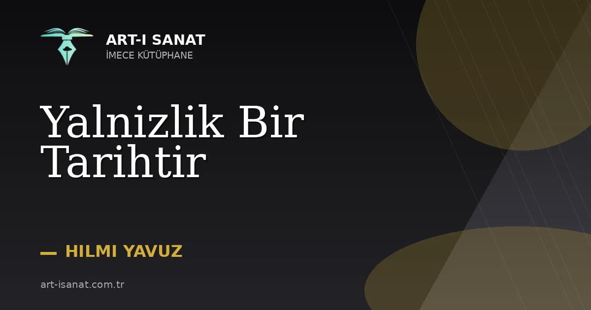 Yalnizlik Bir Tarihtir