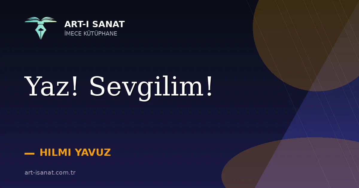 Yaz! Sevgilim!