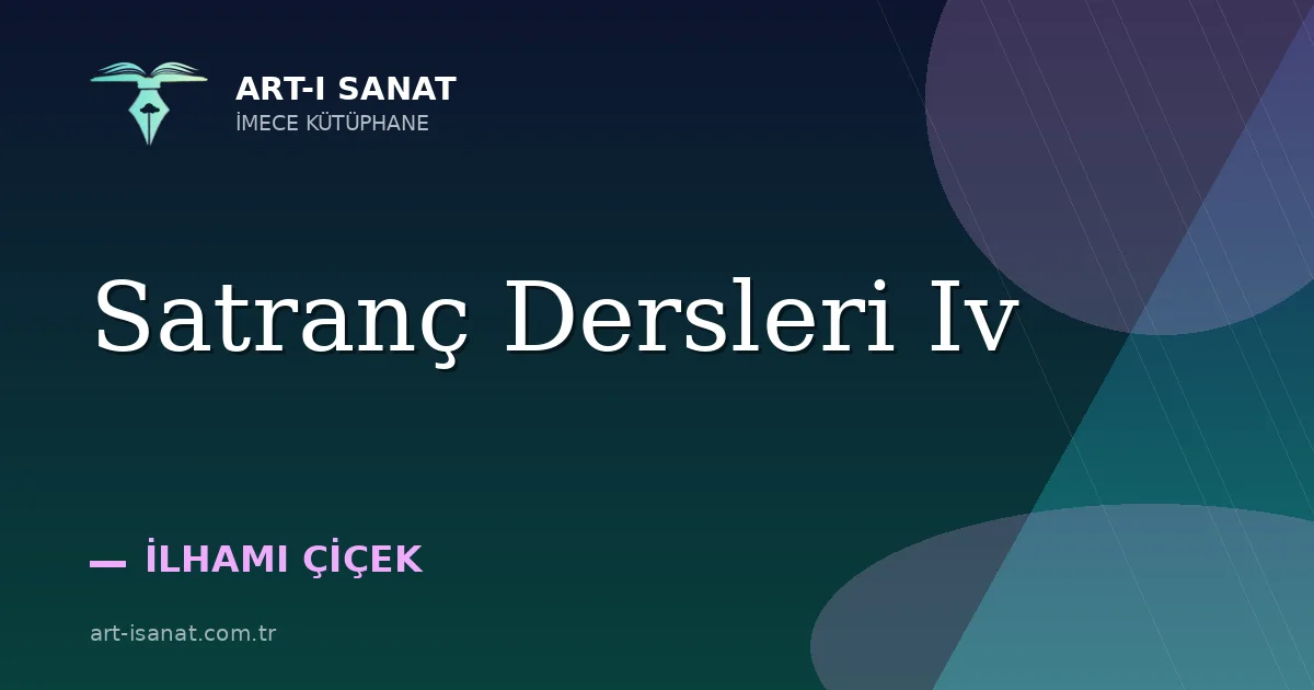 Satranç Dersleri Iv